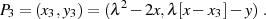                2
P3 = (x3,y3) = (λ − 2x,λ[x− x3]− y) .
          