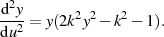  2
d-y = y(2k2y2− k2− 1).
du2
