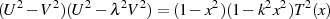 (U 2− V 2)(U 2− λ2V2) = (1 − x2)(1− k2x2)T2(x)
                                                                                
                                                                                
